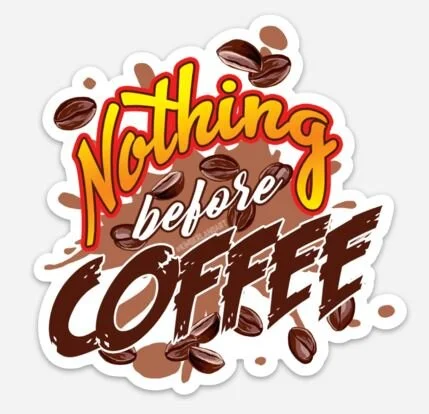 NothingB4Coffee.JPG