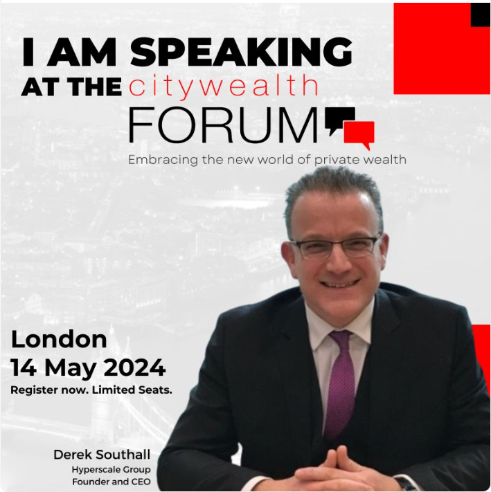 Derek Southall is speaking at Citywealth Forum in London on 14 May 2024