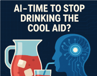 AI - Time to Stop Drinking the Kool Aid?