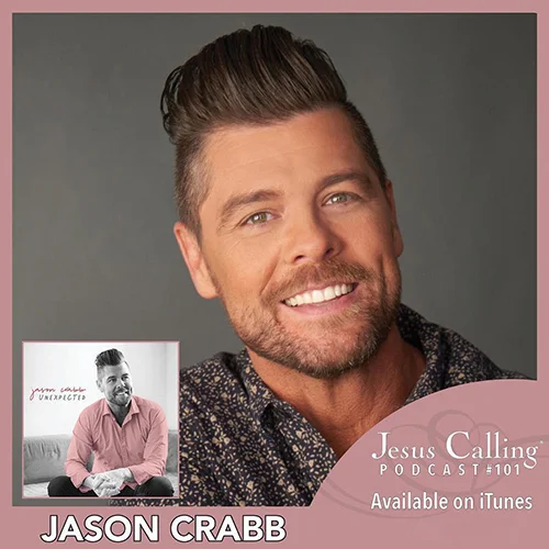 JESUS CALLING PODCAST features JASON CRABB