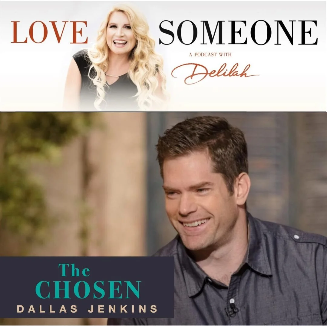 The Chosen's Dallas Jenkins Guests on Delilah's&nbsp;Podcast,&nbsp;Love Someone with Delilah