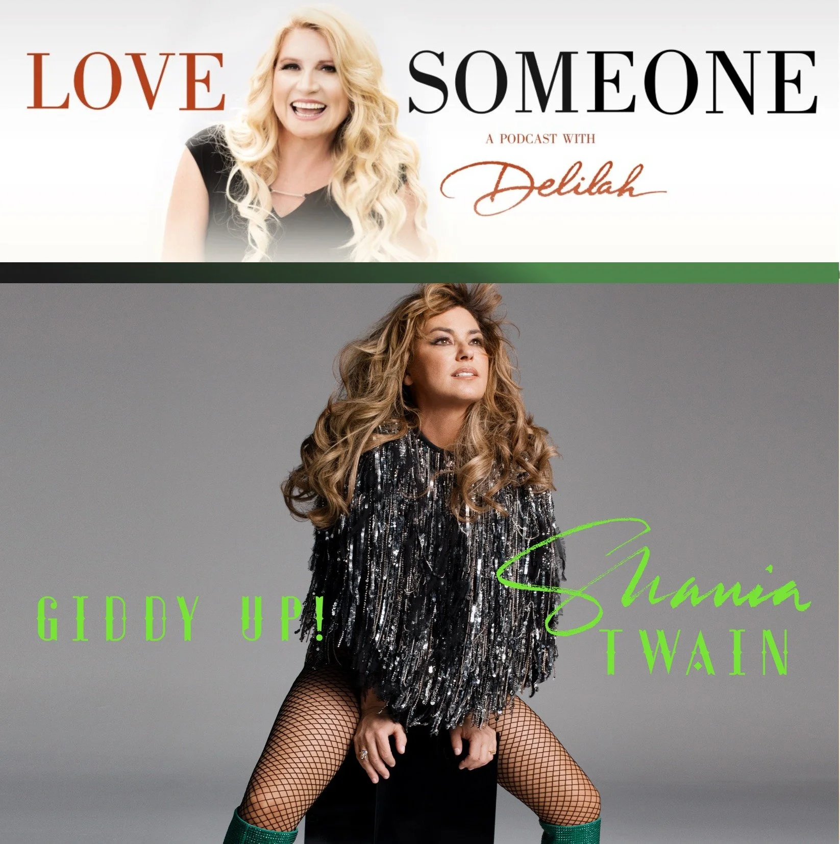 Shania Twain on LOVE SOMEONE: A Podcast with Delilah