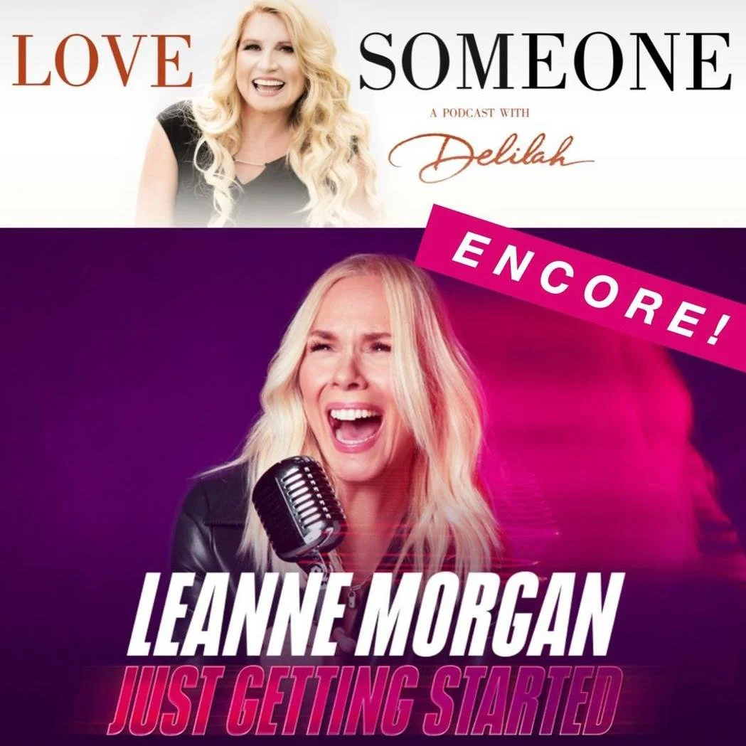 Delilah Welcomes Comedy Powerhouse Leanne Morgan to "Love Someone: A Podcast with Delilah"  