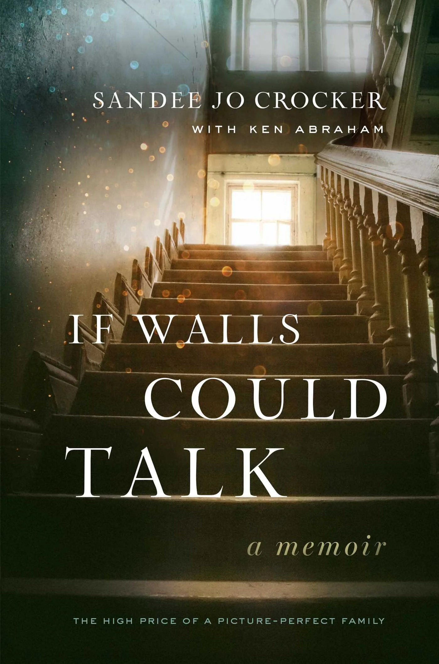 New Memoir "If Walls Could Talk" by Sandee Jo Crocker with Ken Abraham Available Now