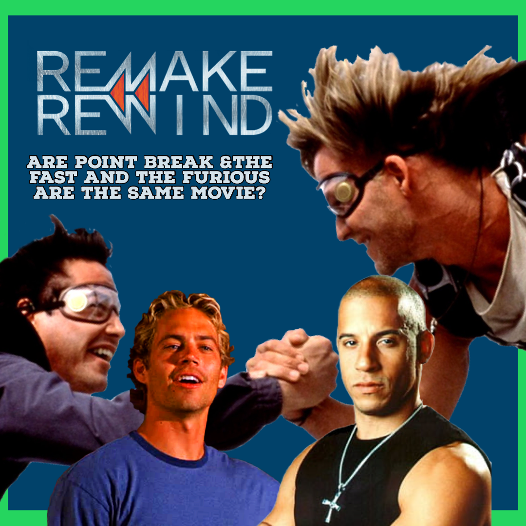 Remake Rewind: Are Point Break & The Fast and The Furious The Same Movie? episode artwork