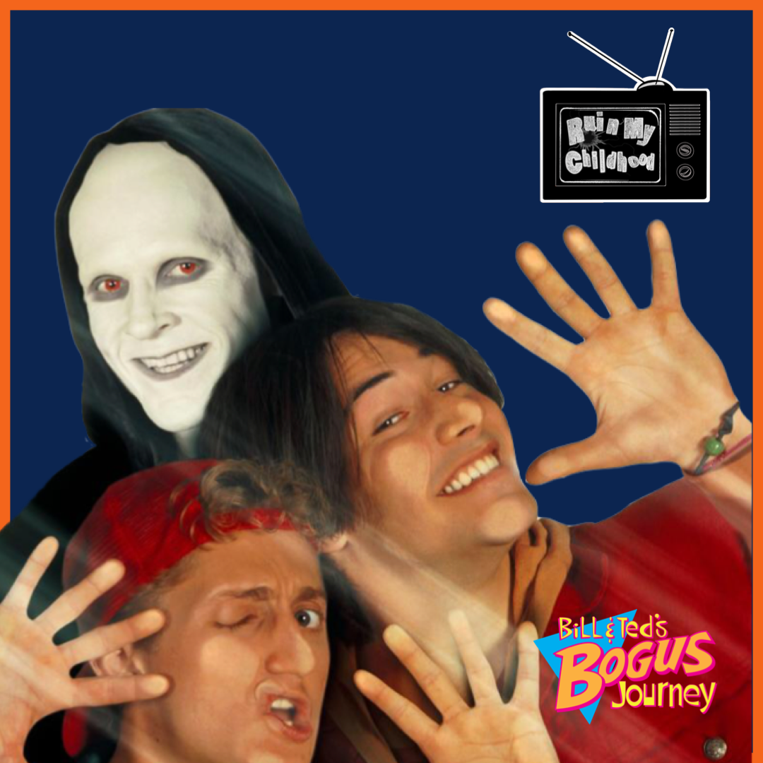 Episode 79: Bill and Ted's Bogus Journey