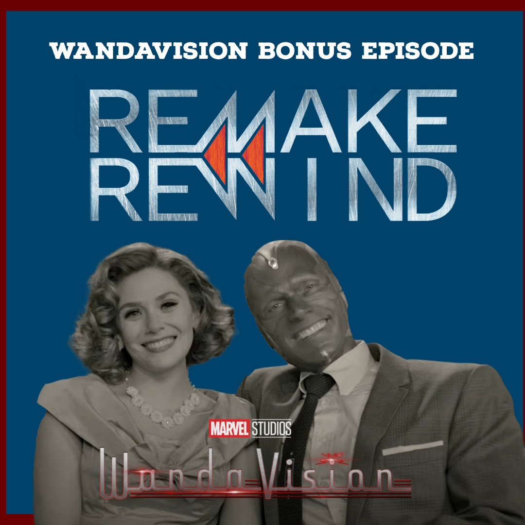 Remake Rewind: WandaVision Bonus Episode episode artwork