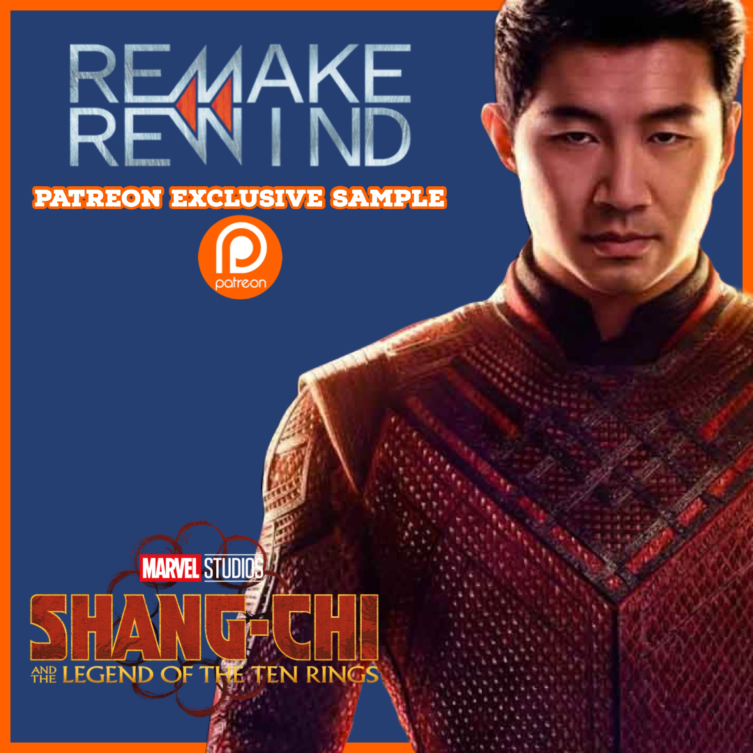 Remake Rewind: Shang-Chi and the Legend of the Ten Rings (Patreon Exclusive Sample) episode artwork