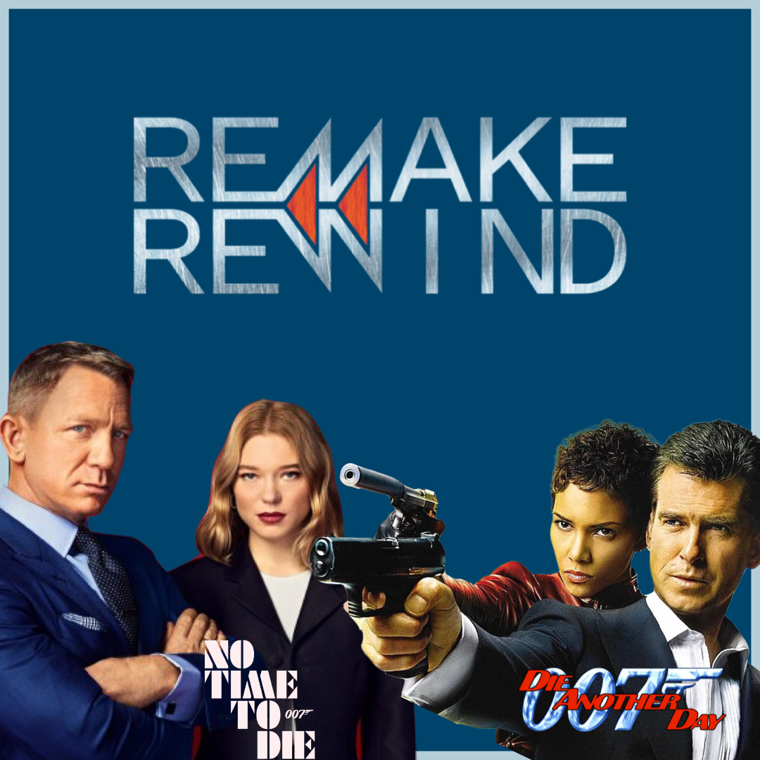 Remake Rewind: James Bond (Die Another Day & No Time To Die) episode artwork