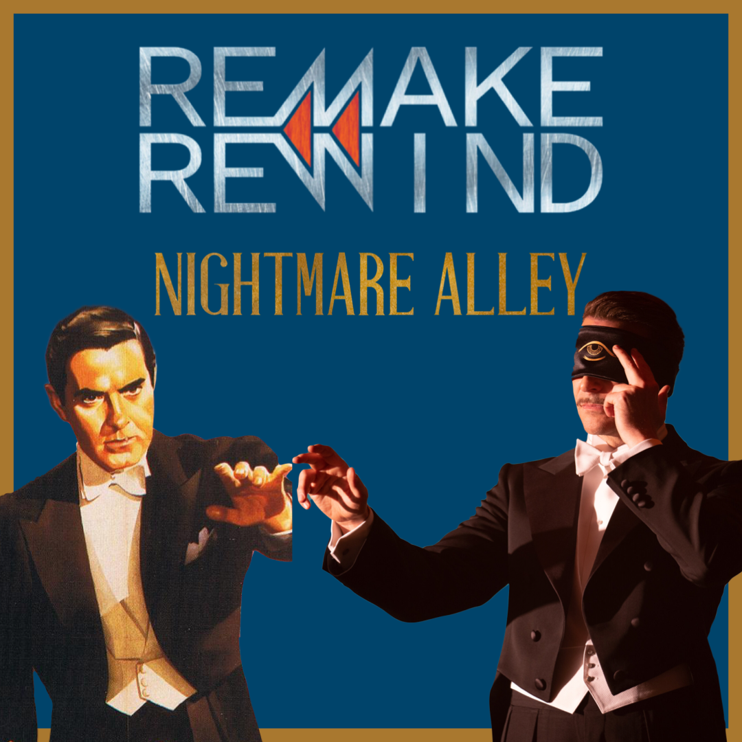 Remake Rewind: Nightmare Alley