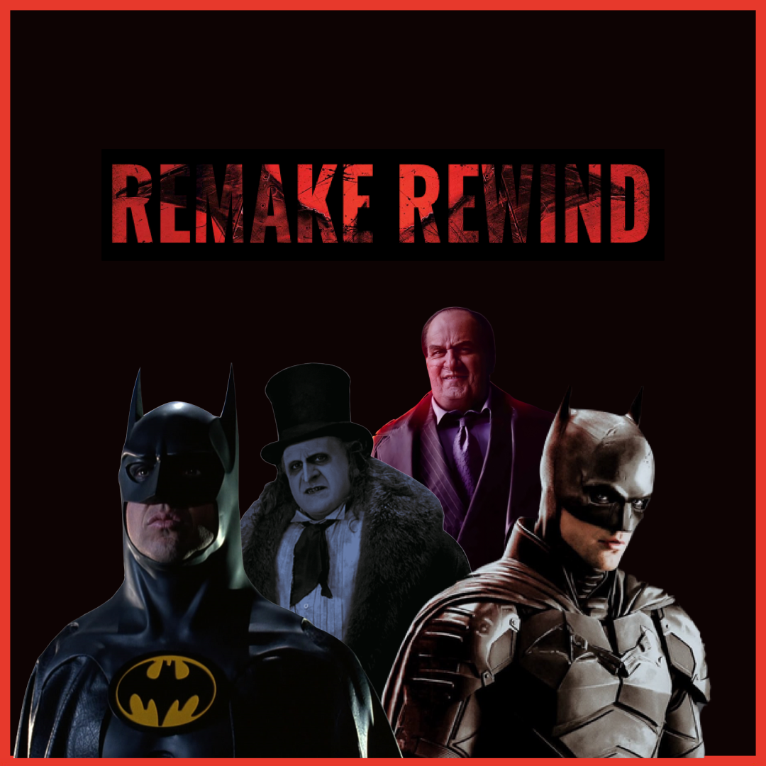Remake Rewind: Batman Returns & The Batman