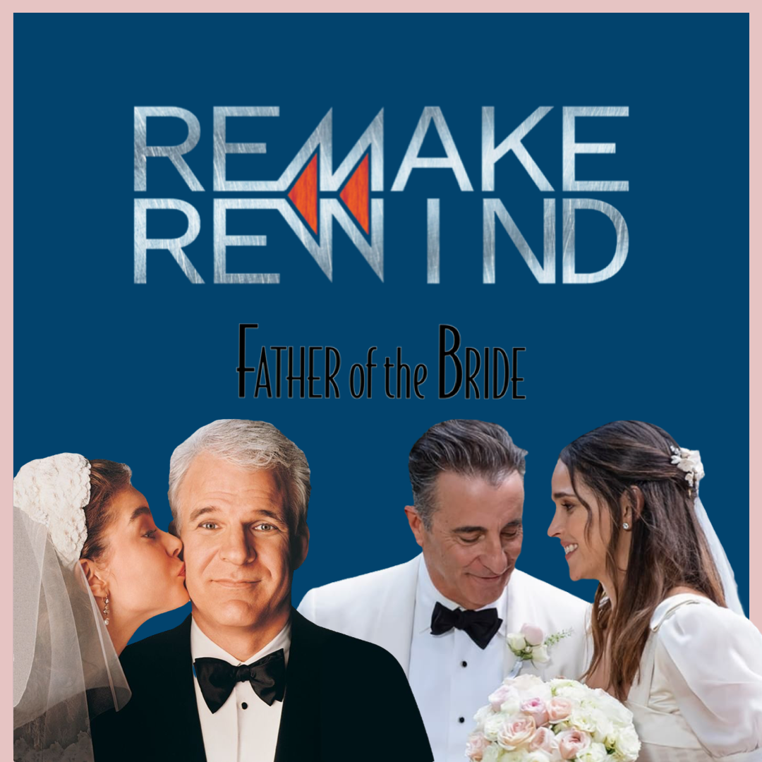 Remake Rewind: Father of the Bride episode artwork