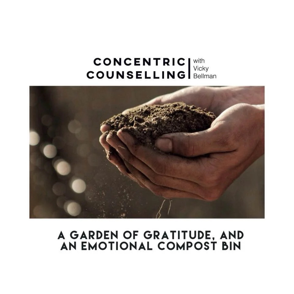 A garden of gratitude, and an emotional compost bin