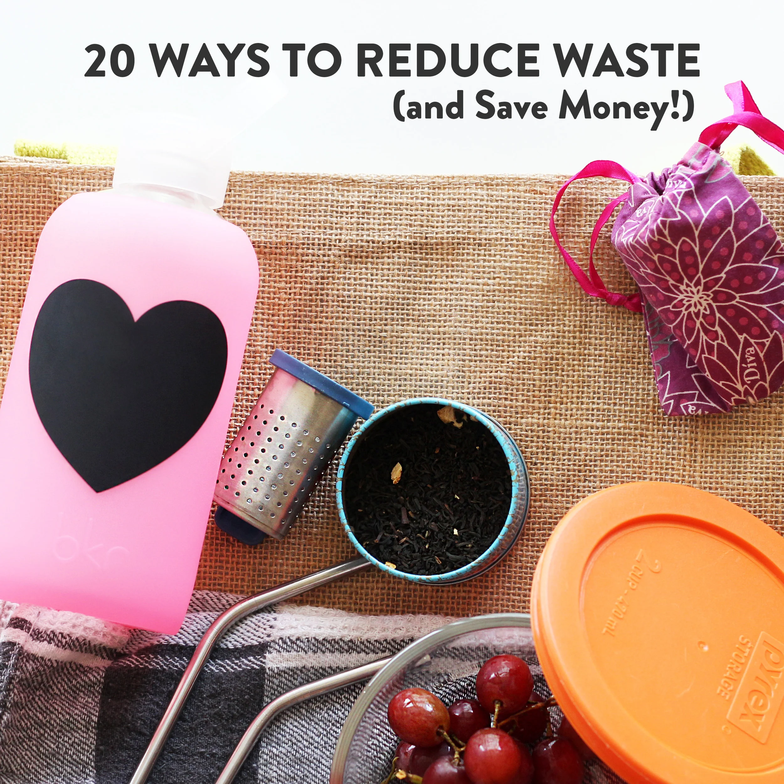 20 Ways to Reduce Waste (and Save Money!)