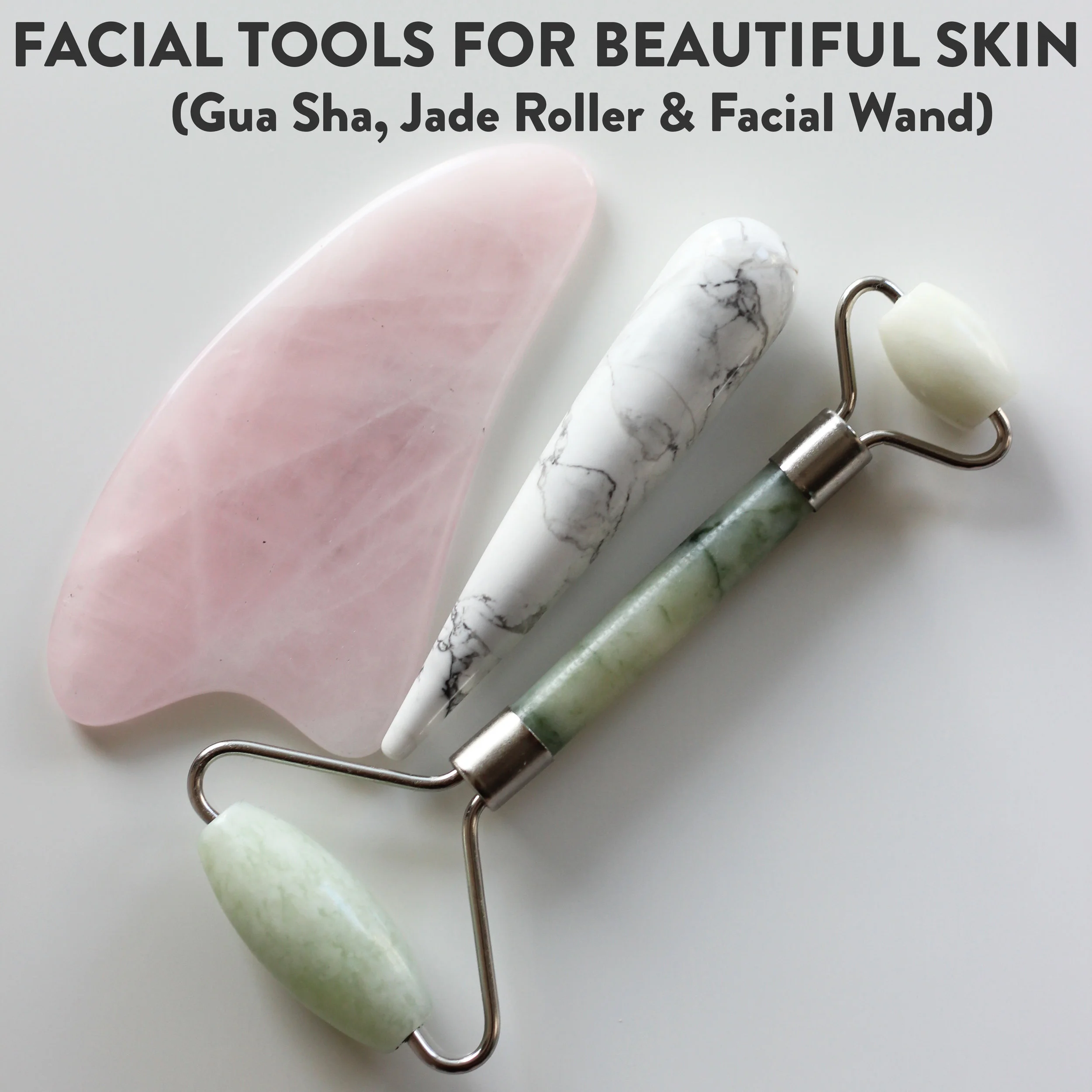 Facial Tools for Beautiful Skin (Gua Sha, Jade Roller, Facial Wand).