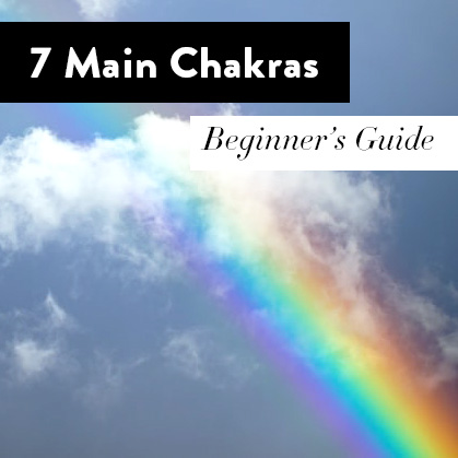 What are the 7 Main Chakras? Beginner’s Guide