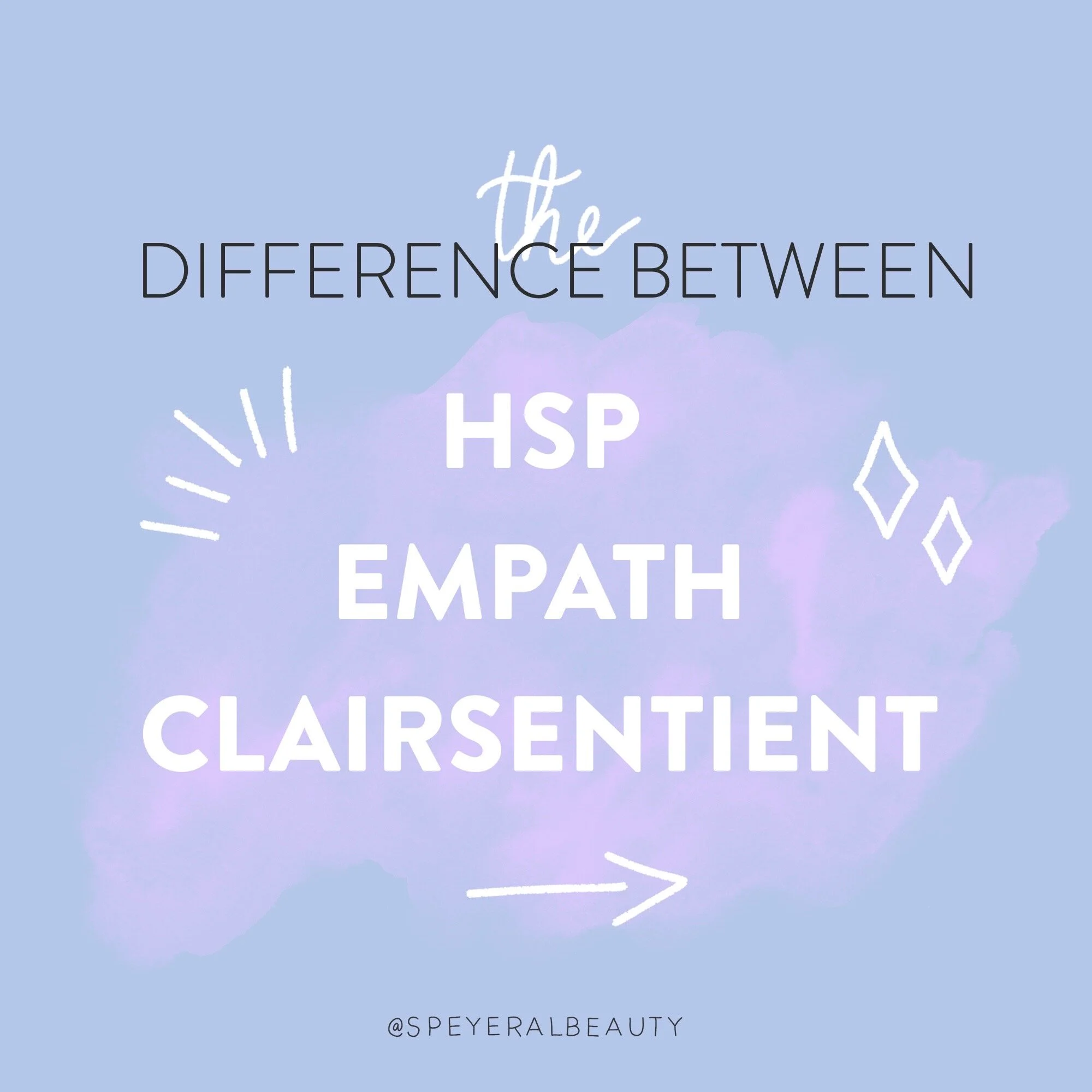 What’s the Difference between a Highly Sensitive Person, Empath and Clairsentient?