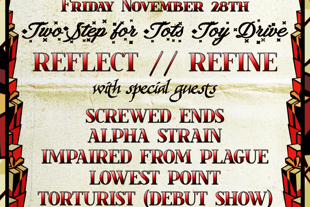 TWO STEP FOR TOTS TOY DRIVE (a fundraiser for Atrium Health Levine Children's Hospital): REFLECT//REFINE, SCREWED ENDS, ALPHA STRAIN, IMPAIRED FROM PLAGUE, LOWEST POINT & TORTURIST