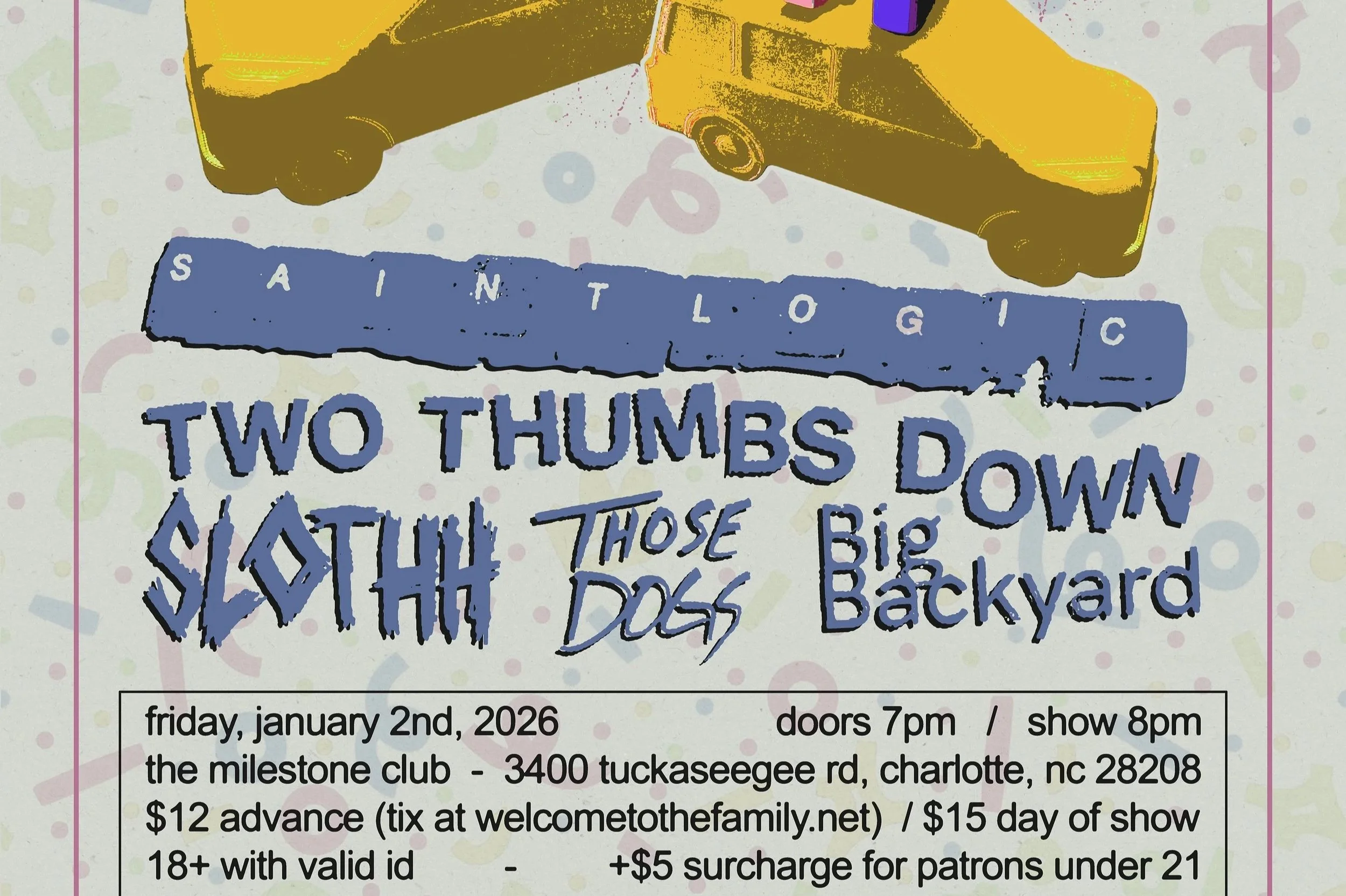 SAINTLOGIC w/ TWO THUMBS DOWN, SLOTHH, THOSE DOGS &amp; BIG BACKYARD