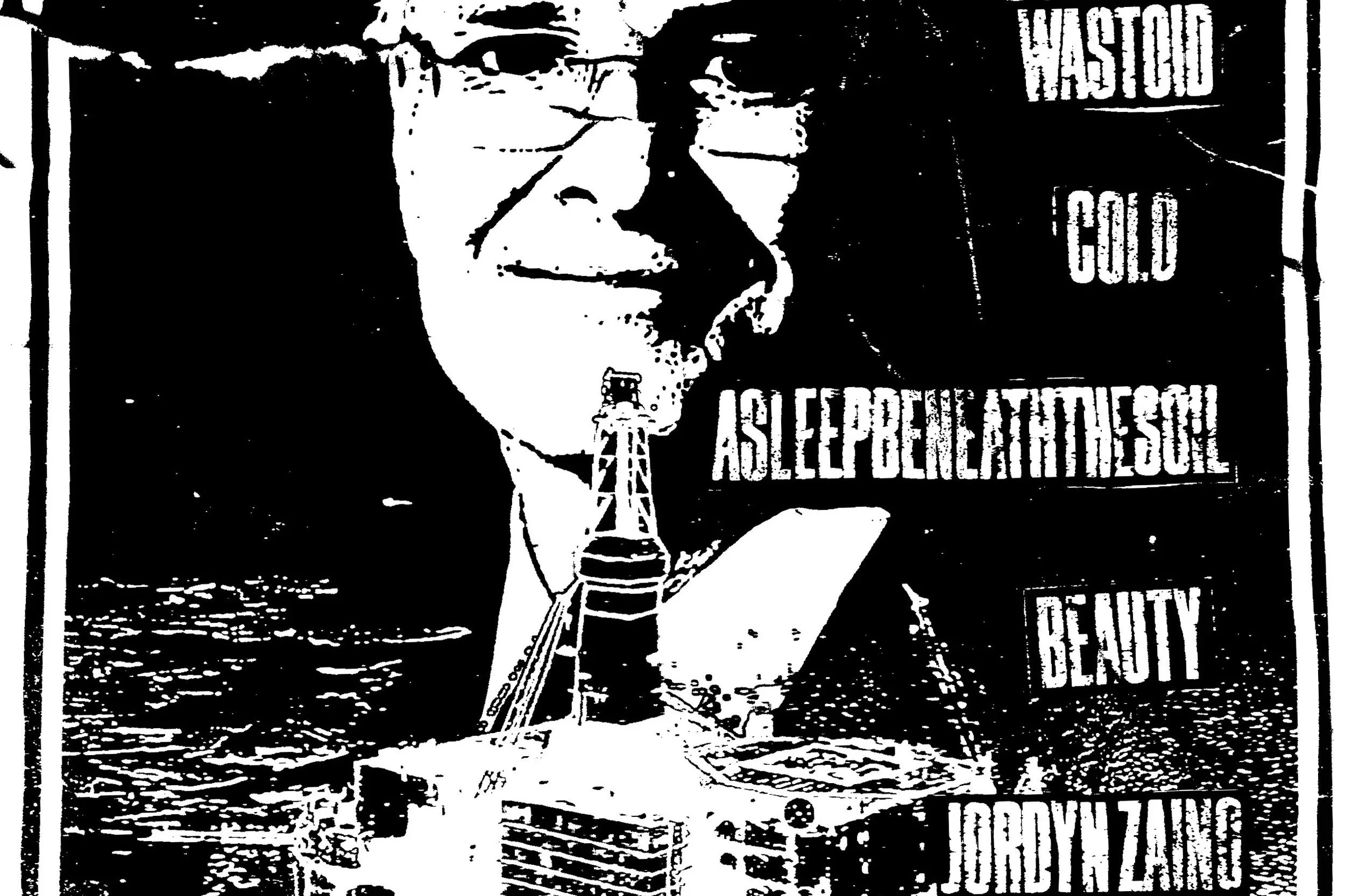 WASTOID w/ COLO, ASLEEPBENEATHTHESOIL, BEAUTY &amp; JORDYN ZAINO