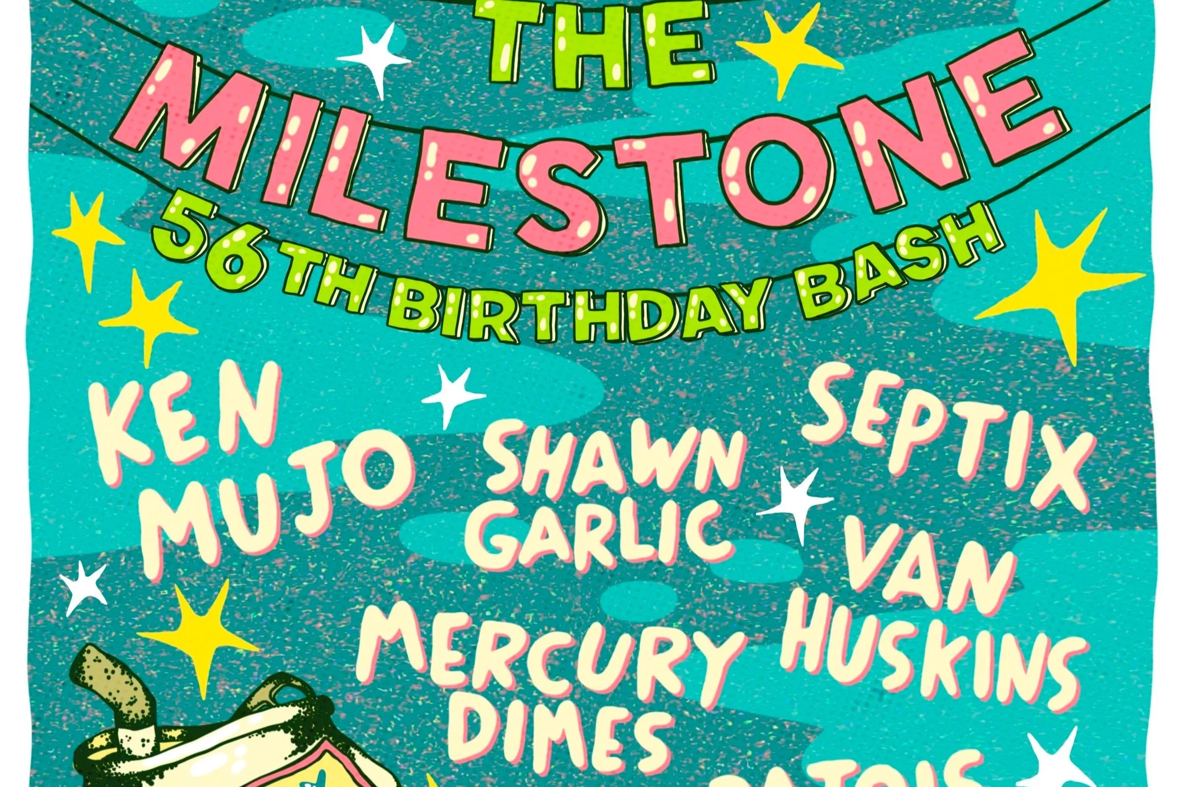 MILESTONE 56TH BIRTHDAY BASH w/ KENMUJO, SEPTIX, SHAWN GARLIC, MERCURY DIMES, VAN HUSKINS &amp; PATOIS COUNSELORS