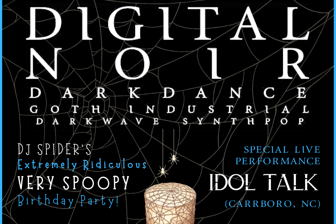 DIGITAL NOIR w/ DJ SPIDER &amp; SPECIAL GUESTS IDOL TALK