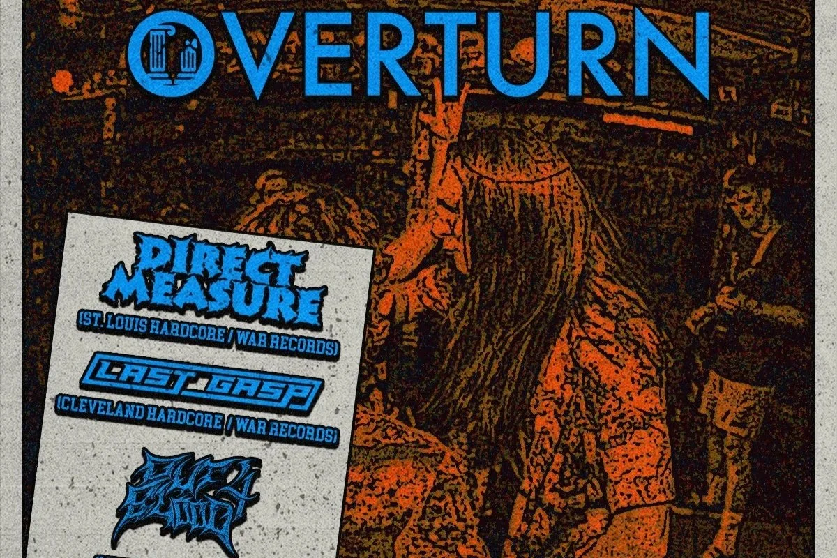 OVERTURN w/ DIRECT MEASURE, LAST GASP, OUT 4 BLOOD & REALITY
