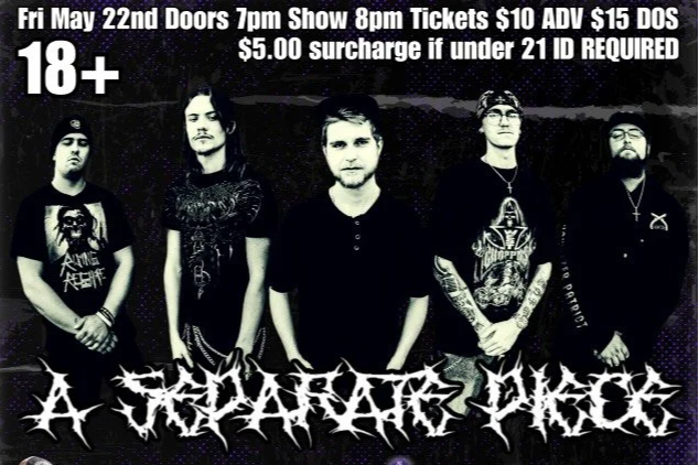 A SEPARATE PIECE w/ A LIFE WORTH TAKING, ALAYA'S CURSE, MYDASXXII &amp; EXECUTIVE DYSFUNCTION