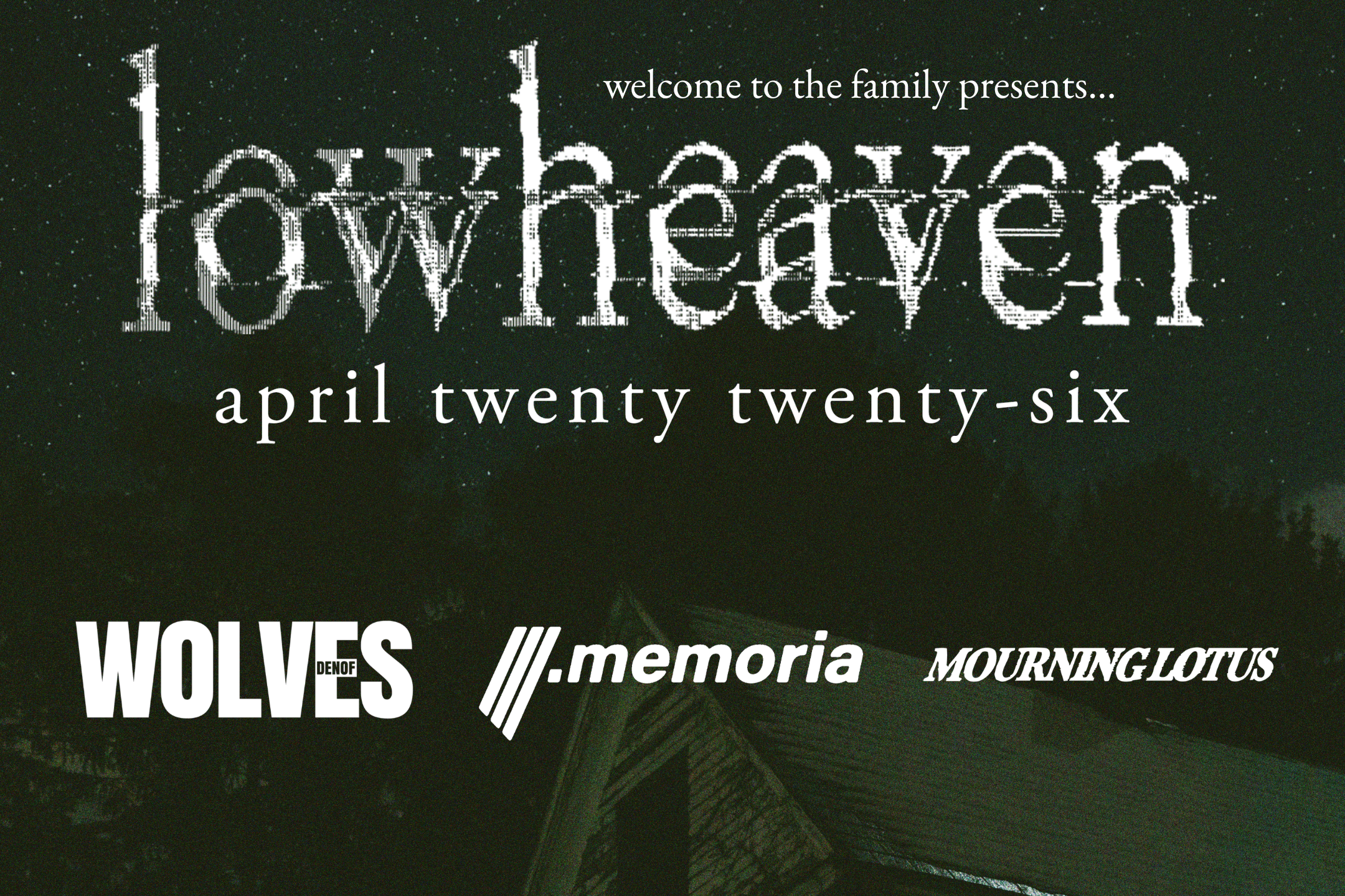 LOWHEAVEN w/ DEN OF WOLVES, .MEMORIA &amp; MOURNING LOTUS