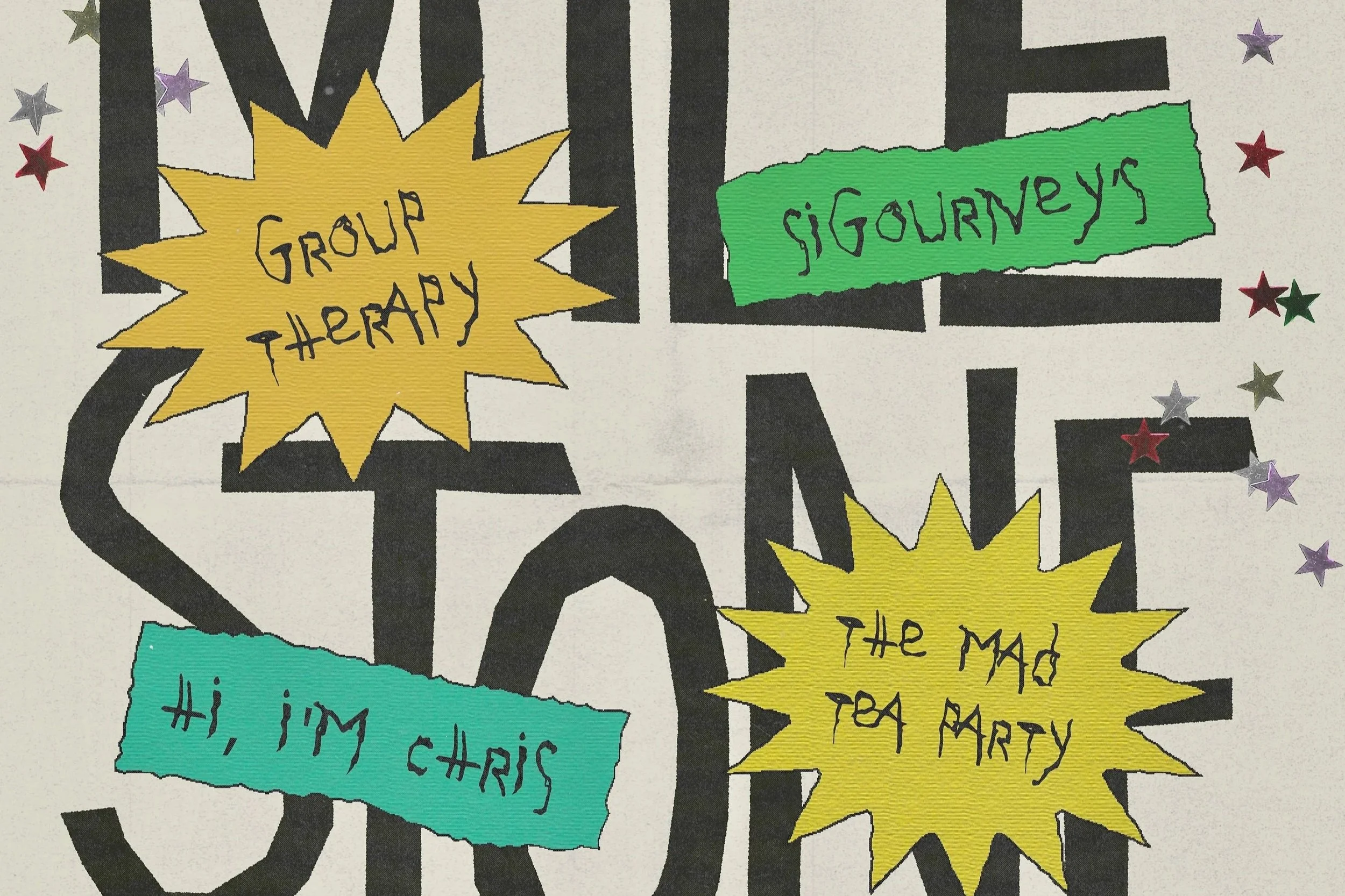 GROUP THERAPY w/ THE MAD TEA PARTY, SIGOURNEYS &amp; HI, I'M CHRIS