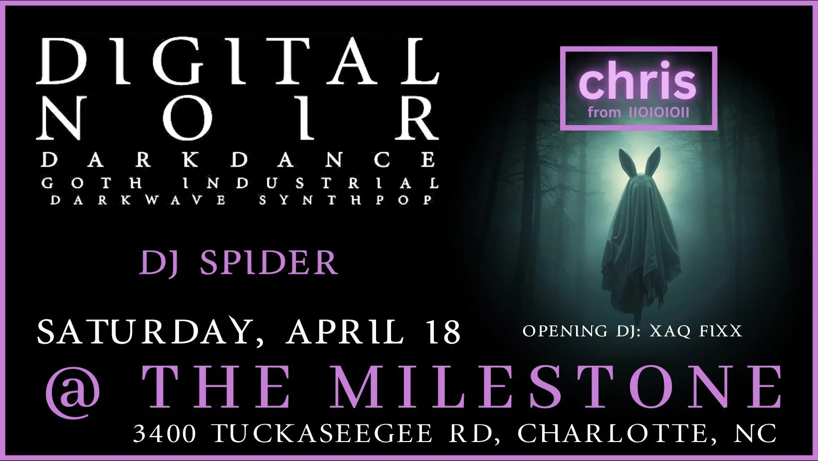 DIGITAL NOIR w/ DJ SPIDER, SPECIAL GUEST DJ CHRIS FROM IIOIOIOII &amp; OPENING DJ SET BY XAQ FIXX
