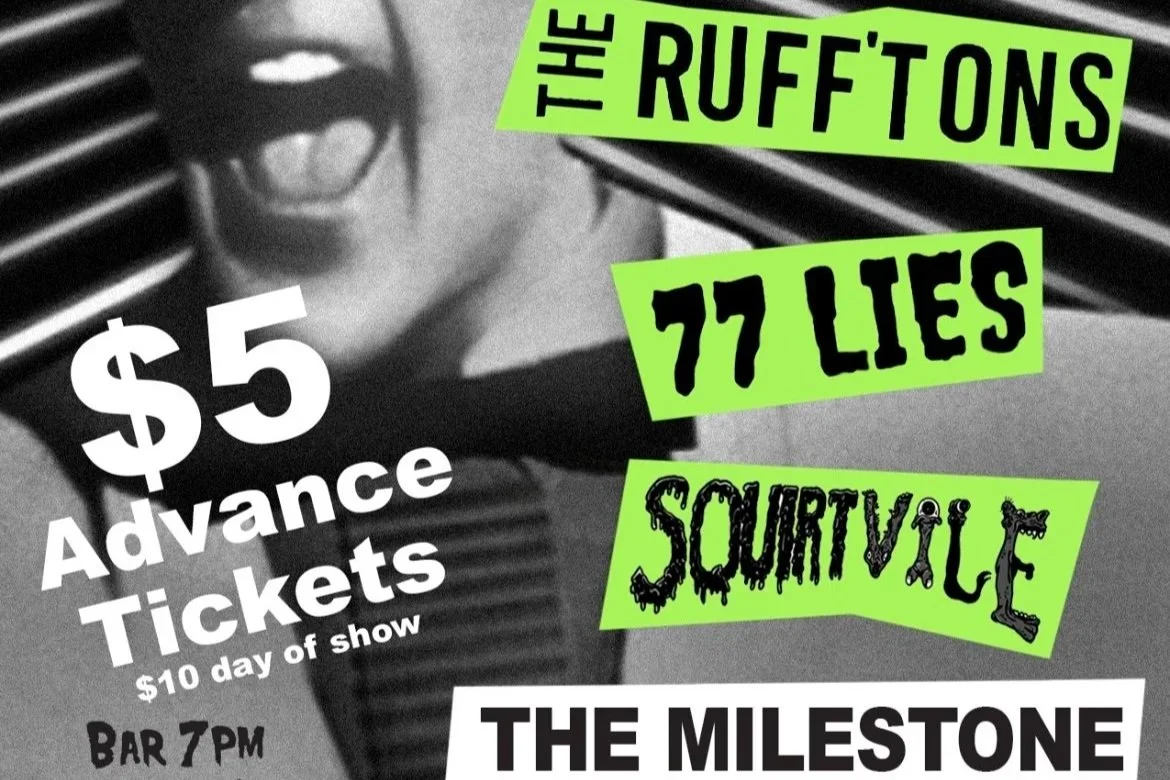 LEAVING ECHOES w/ THE RUFF'TONS, 77 LIES &amp; SQUIRT VILE
