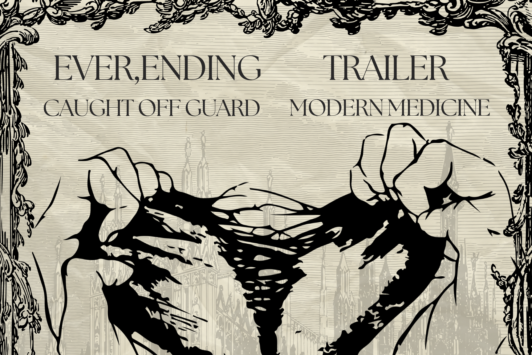 EVER,ENDING w/ MODERN MEDICINE, TRAILER & CAUGHT OFF GUARD
