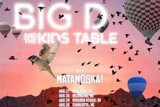 BIG D & THE KIDS TABLE w/ MATAMOSKA