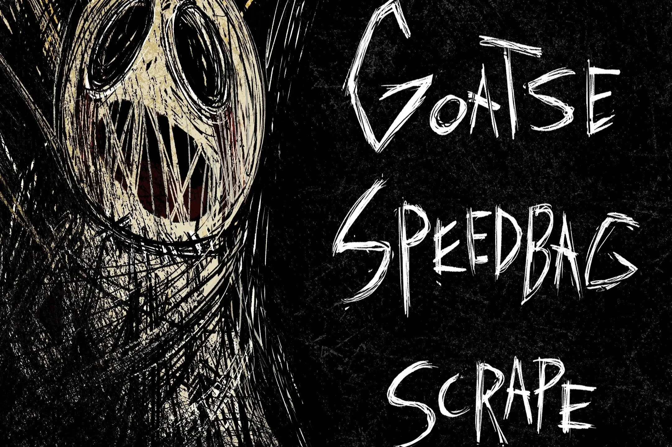 GOATSE w/ SPEEDBAG, SCRAPE &amp; THE FAILURE METHOD