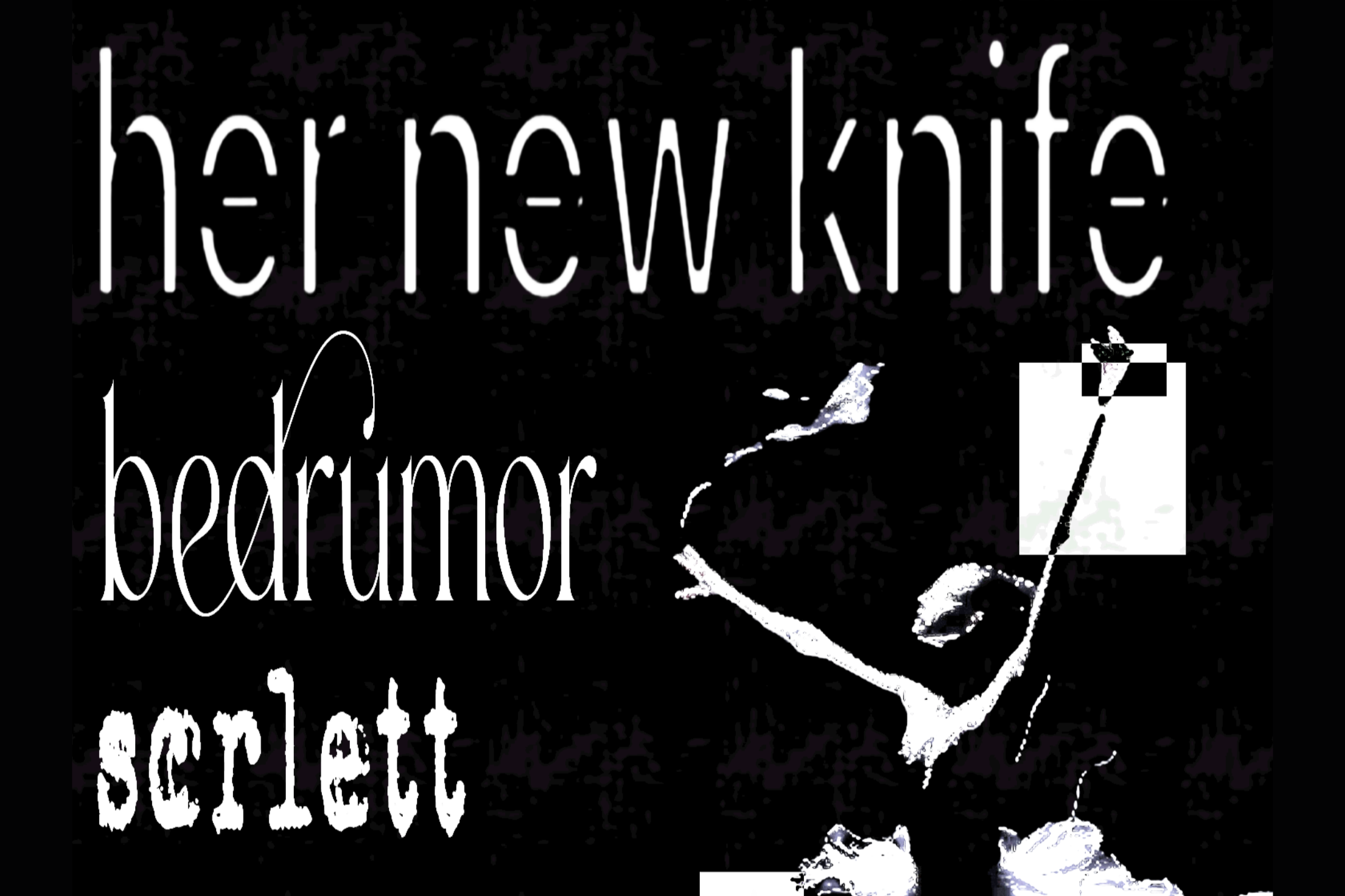 HER NEW KNIFE w/ BEDRUMOR, SCRLETT & COLD SUMMER II