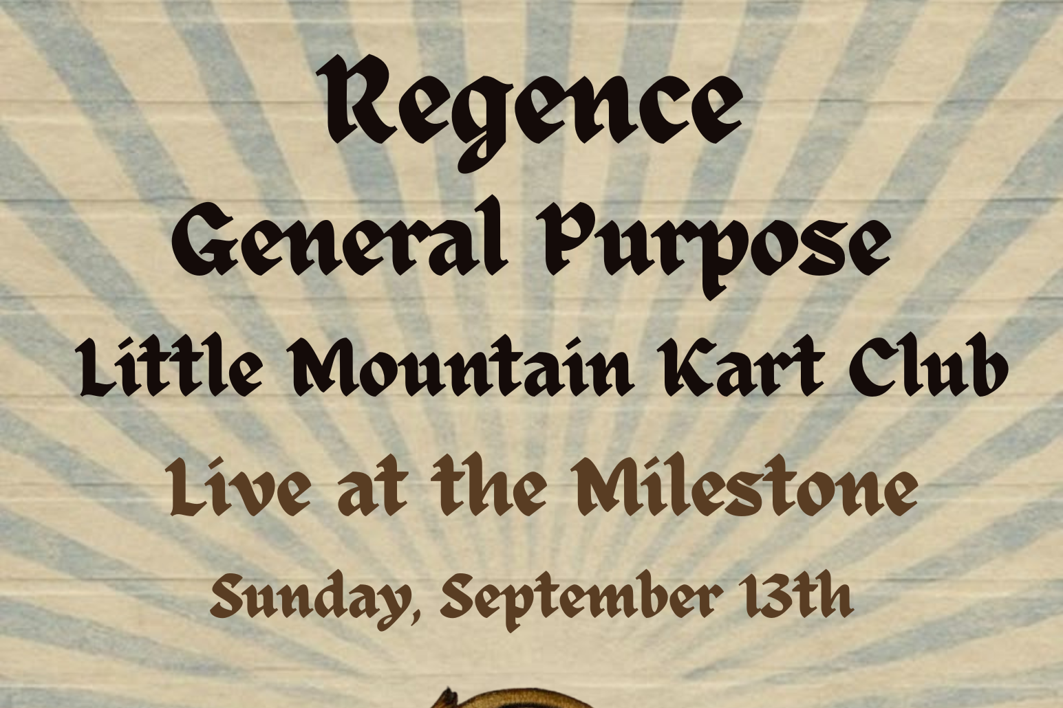 REGENCE w/ GENERAL PURPOSE & LITTLE MOUNTAIN KART CLUB