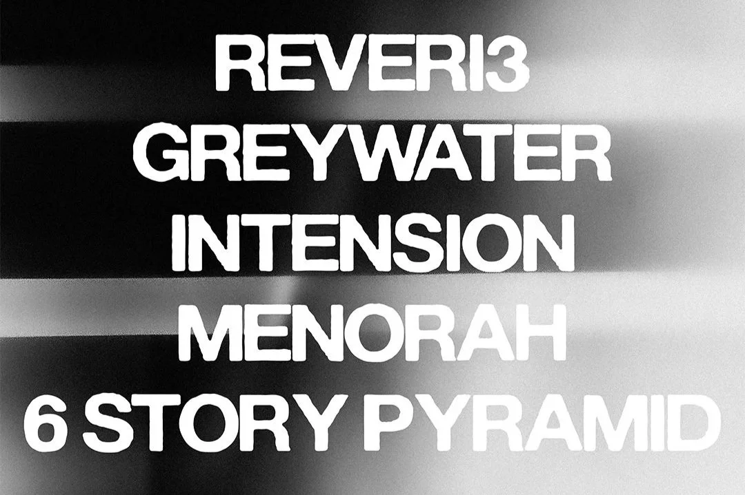 REVERI3 w/ GREYWATER, INTENSION, MENORAH & 6 STORY PYRAMID