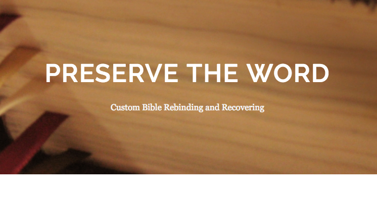 Preserve the Word (recovering and rebinding Bibles)