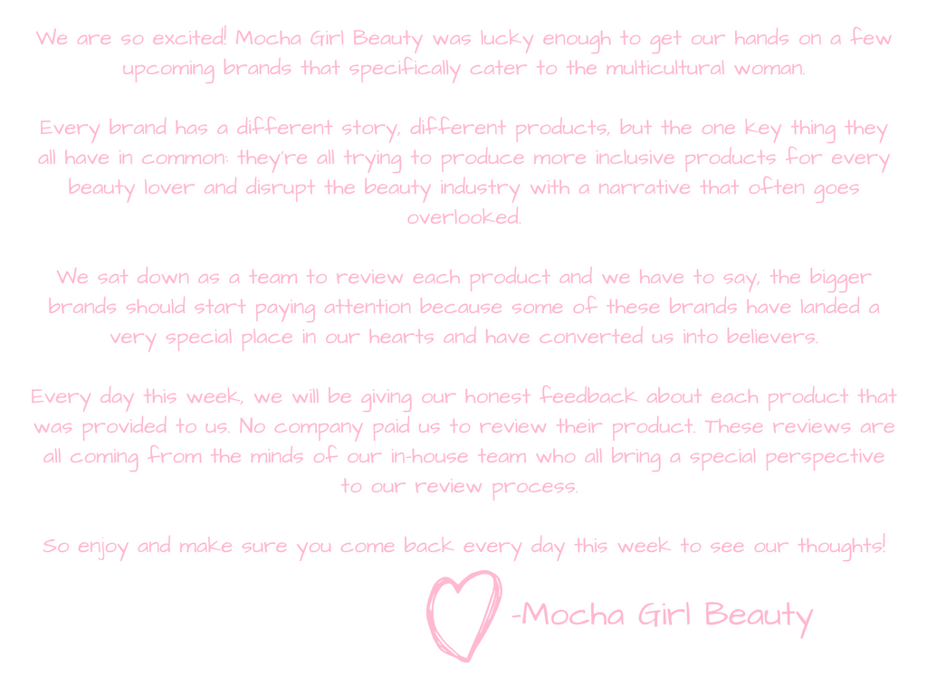 We are so excited! We were lucky enough to get our hands on a few upcoming brands that are all trying to disrupt the beauty industry and offer a bigger selection of products for all.png