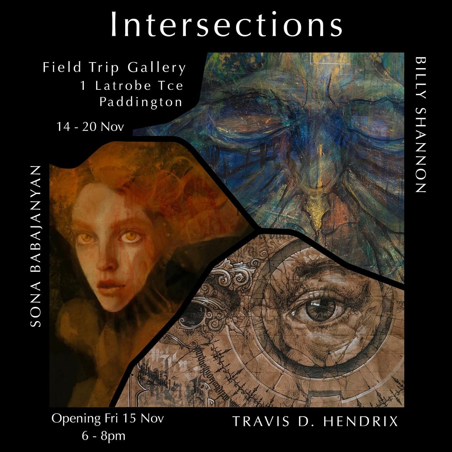 Join me, Billy Shannon, and Travis D. Hendrix for Intersections, a three-artist exhibition at Field Trip Gallery in Paddington!

📅 Opening Night: Friday, 15 November
⏰ 6&ndash;8 pm
📍 1 Latrobe Tce, Paddington, Brisbane

It&rsquo;s going to be an ev