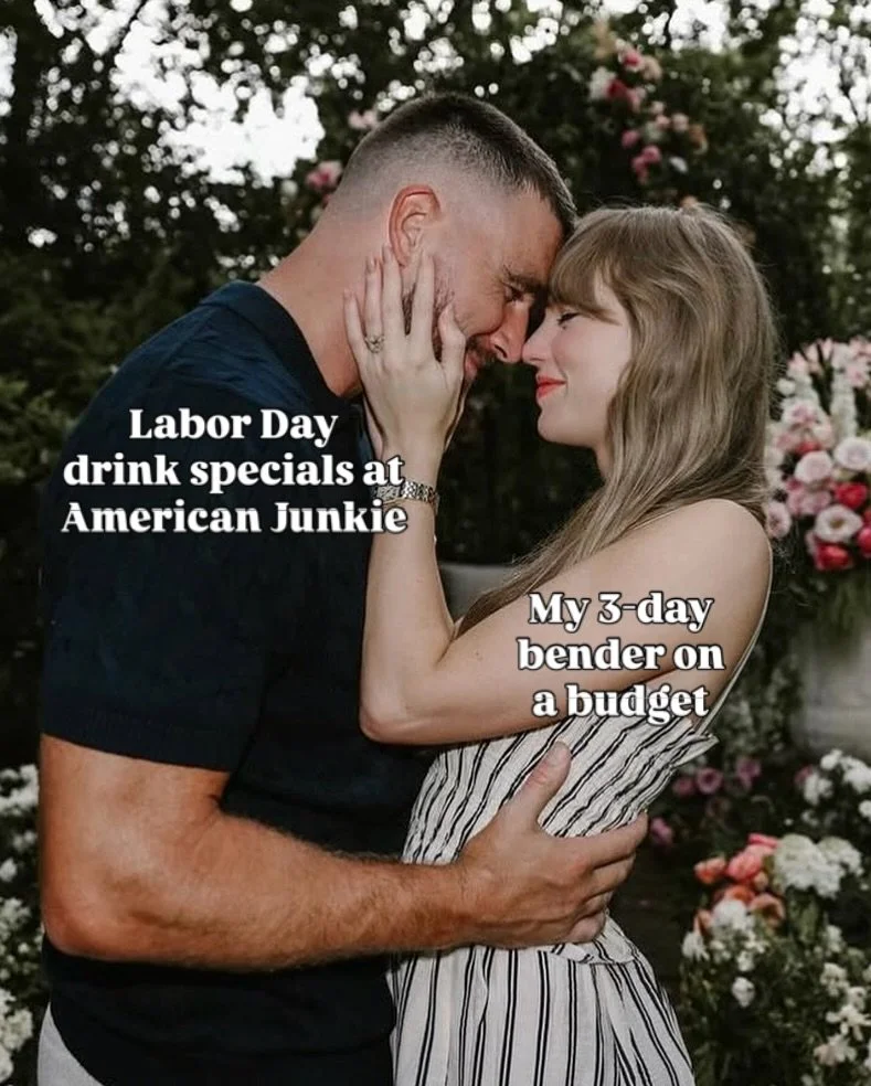 No work Monday means DRINK SPECIALS all weekend!🎉🥂
$5 Bomb Pop Shots
$5 Domestic Beer
$10 Red White &amp; Blue Junkie Cup
$10 Star Star Spangled Spritz 

Join us this weekend for one last 3-day bender of summer!