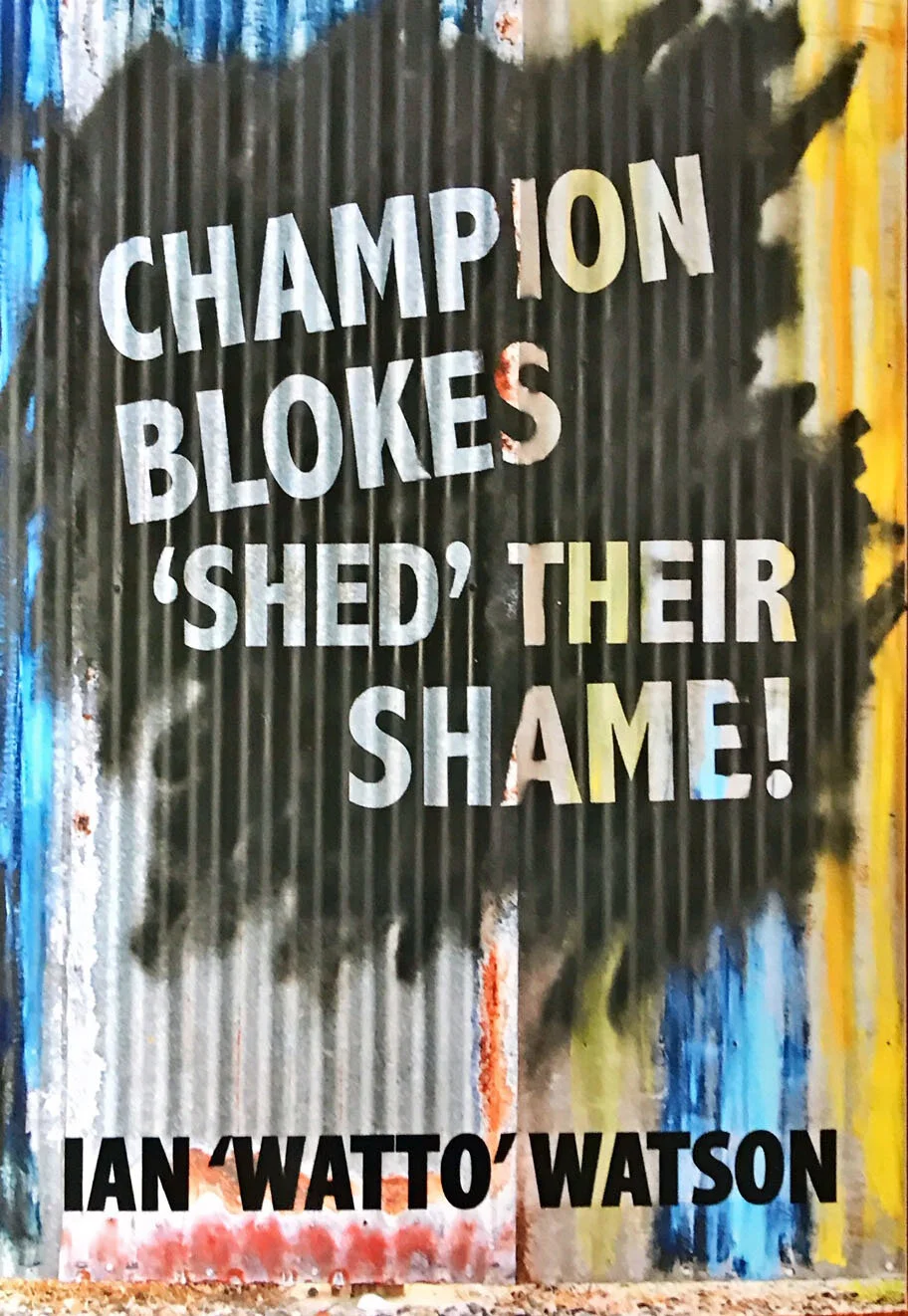 Champion Blokes 'Shed' Their Shame (paperback book)