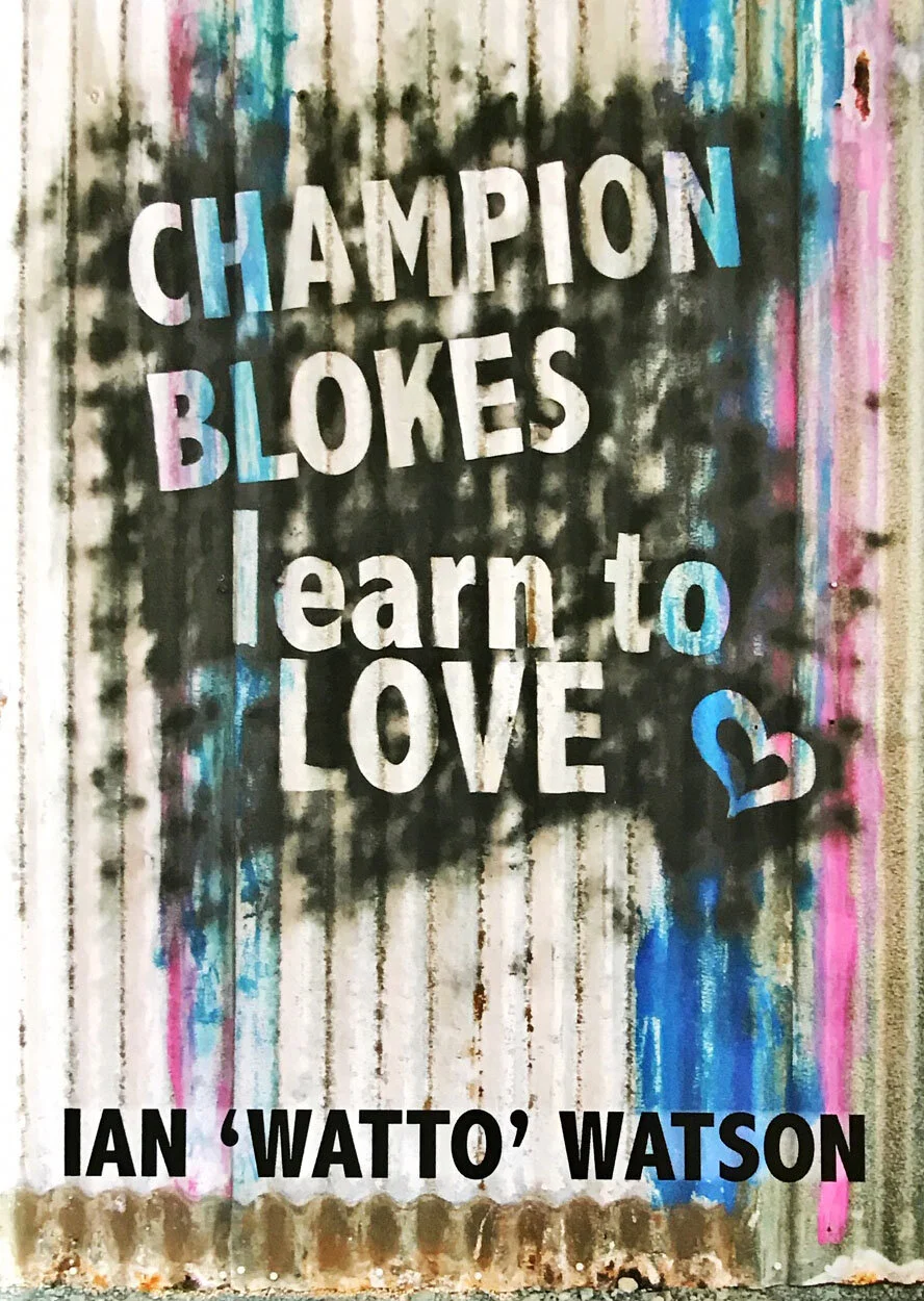 Champion Blokes Learn To Love by Ian Watson
