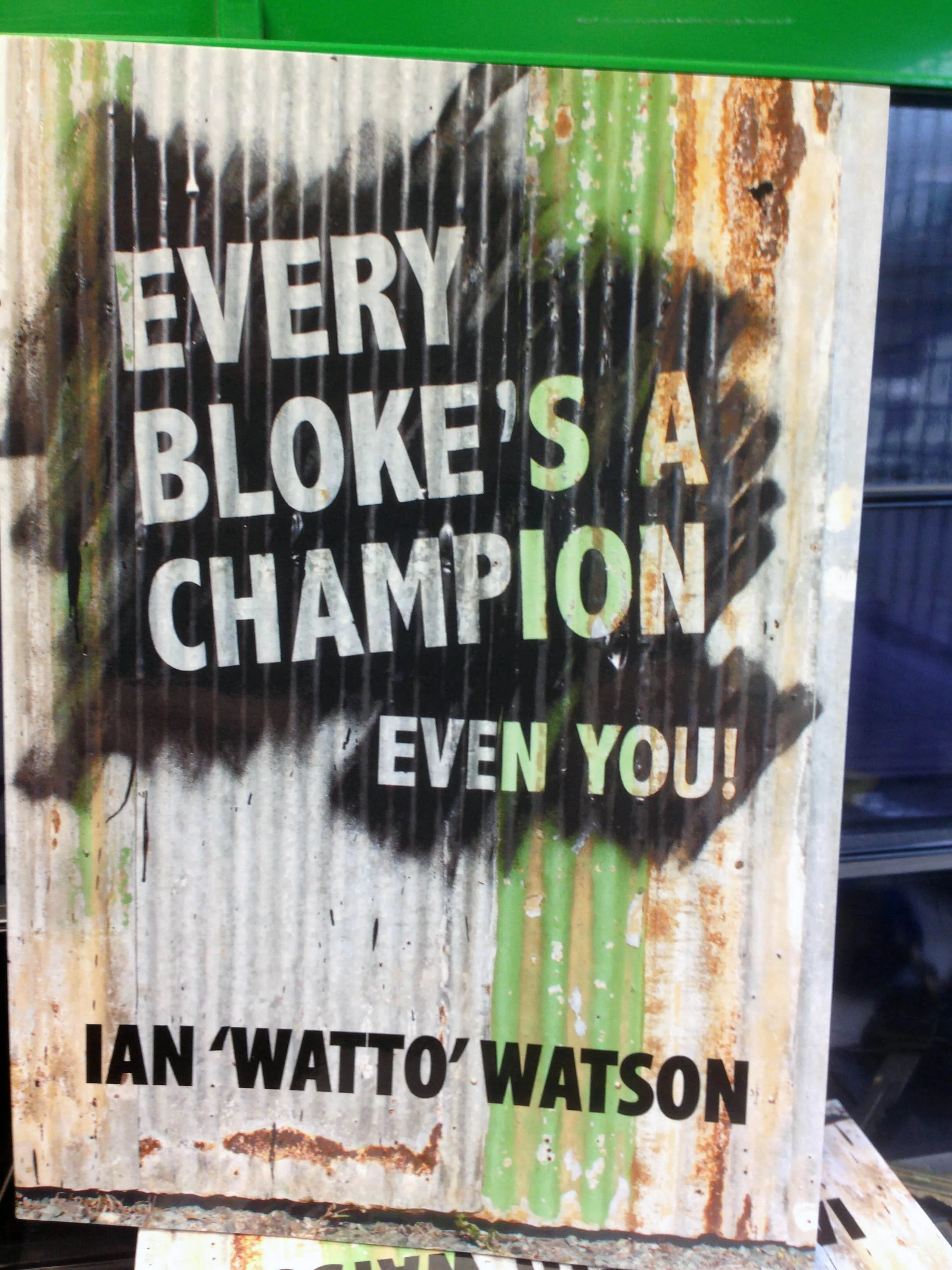Every Blokes A Champion Even You by Ian Watson