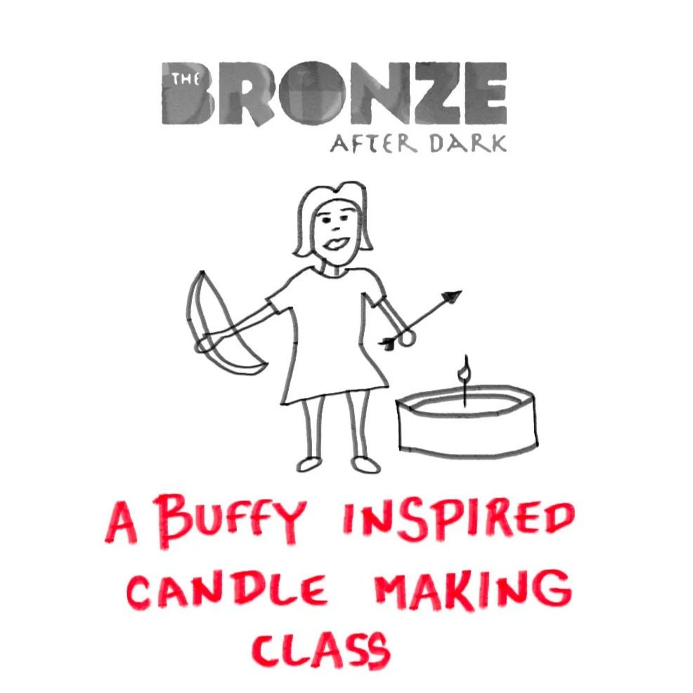 The Bronze After Dark: A Buffy-inspired Candle Making Class