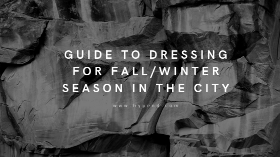 Guide to Dressing for F/W Season in the City