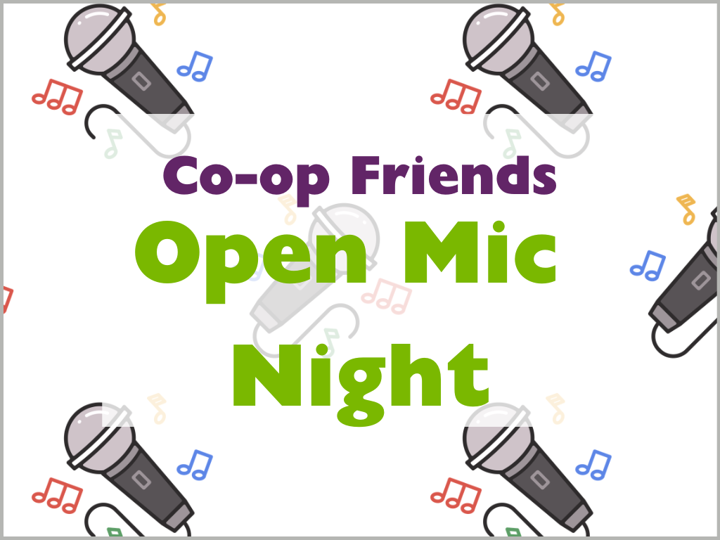 6/20, Co-op Friends Open Mic Night