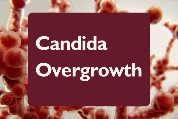 7/21, Candida Overgrowth