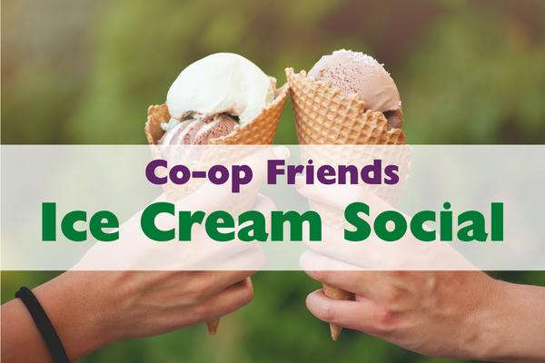 8/15, Co-op Friends Ice Cream Social